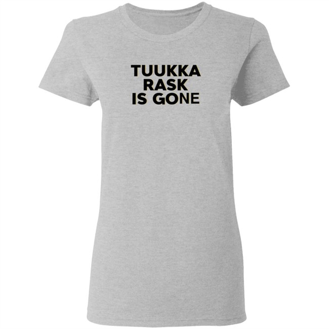 Tuukka Rask Is Gone Shirt Tuukka Rask Is Gone Shirt