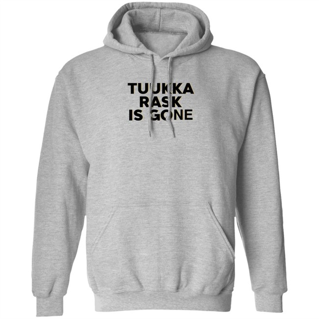 Tuukka Rask Is Gone Shirt Tuukka Rask Is Gone Shirt