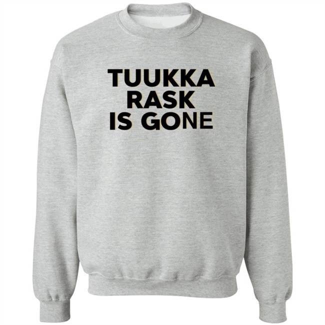Tuukka Rask Is Gone Shirt Tuukka Rask Is Gone Shirt