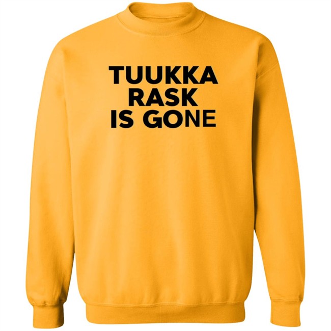 Tuukka Rask Is Gone Shirt Tuukka Rask Is Gone Shirt