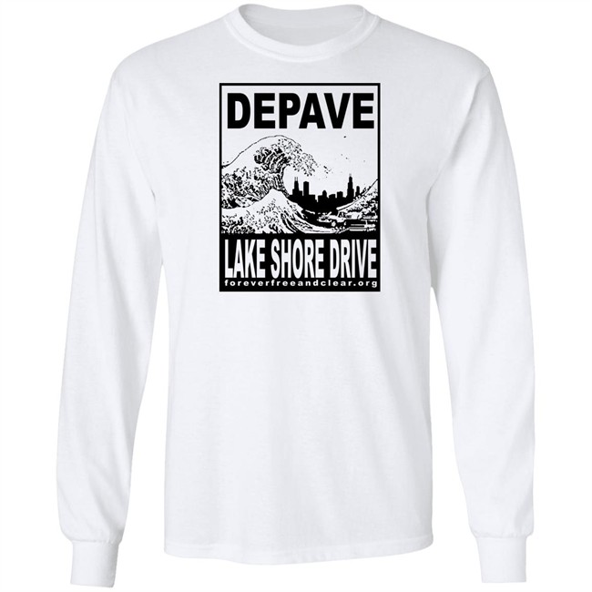 Depave Lake Shore Drive Shirt Foreverfreeandclear.org Depave Lake Shore Drive Shirt Foreverfreeandclear.org