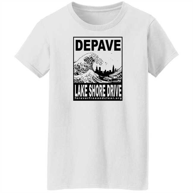 Depave Lake Shore Drive Shirt Foreverfreeandclear.org Depave Lake Shore Drive Shirt Foreverfreeandclear.org