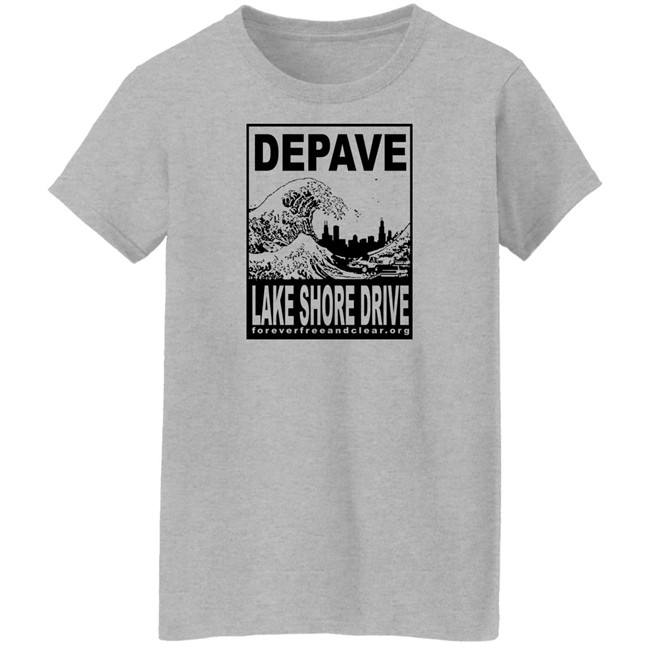 Depave Lake Shore Drive Shirt Foreverfreeandclear.org Depave Lake Shore Drive Shirt Foreverfreeandclear.org