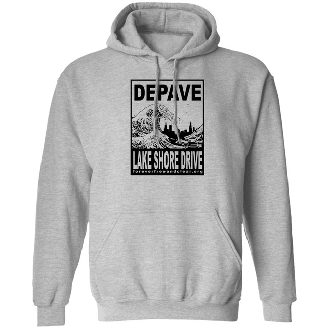 Depave Lake Shore Drive Shirt Foreverfreeandclear.org Foreverfreeandclear.org Depave Lake Shore Drive Shirt