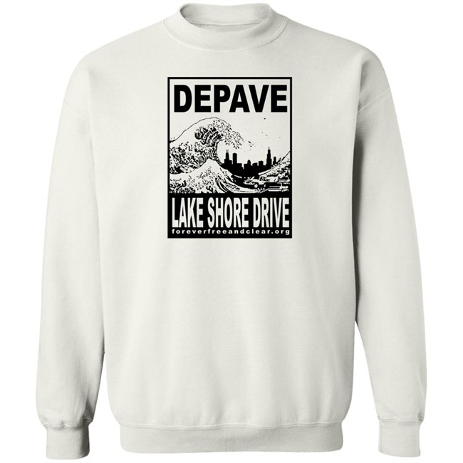 Depave Lake Shore Drive Shirt Foreverfreeandclear.org Depave Lake Shore Drive Shirt Foreverfreeandclear.org