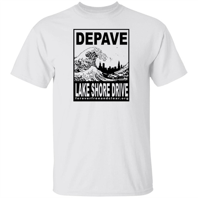 Depave Lake Shore Drive Shirt Foreverfreeandclear.org Depave Lake Shore Drive Shirt Foreverfreeandclear.org
