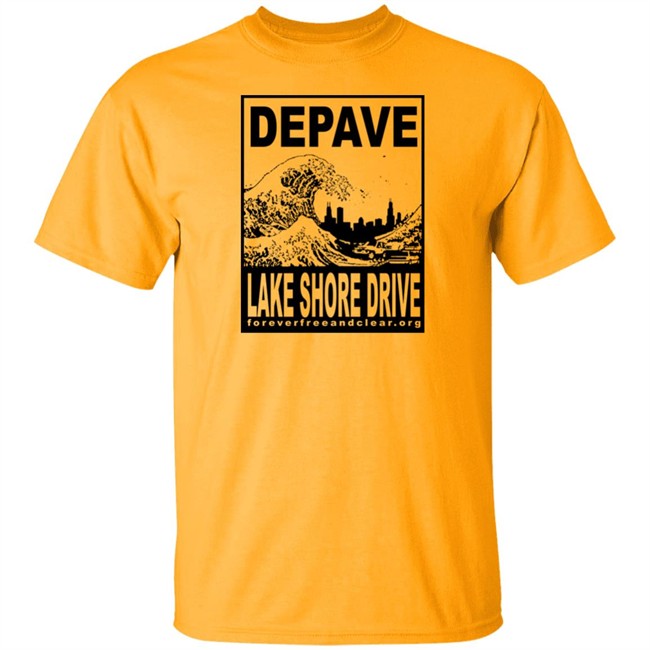 Depave Lake Shore Drive Shirt Foreverfreeandclear.org Depave Lake Shore Drive Shirt Foreverfreeandclear.org