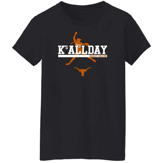 Breaking T Merch Hailey Dolcini Texas Softball Hailey Dolcini K's All Day Shirt Texas Softball Hailey Dolcini K's All Day Shirt Hailey Dolcini Breaking T Merch