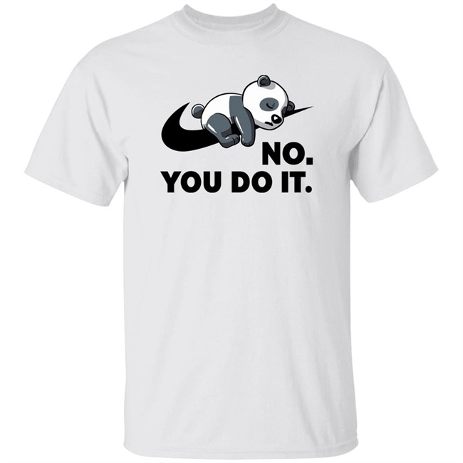 Qwertee Shop By Koalastudio No You Do It Shirt By Koalastudio No You Do It Shirt Qwertee Shop