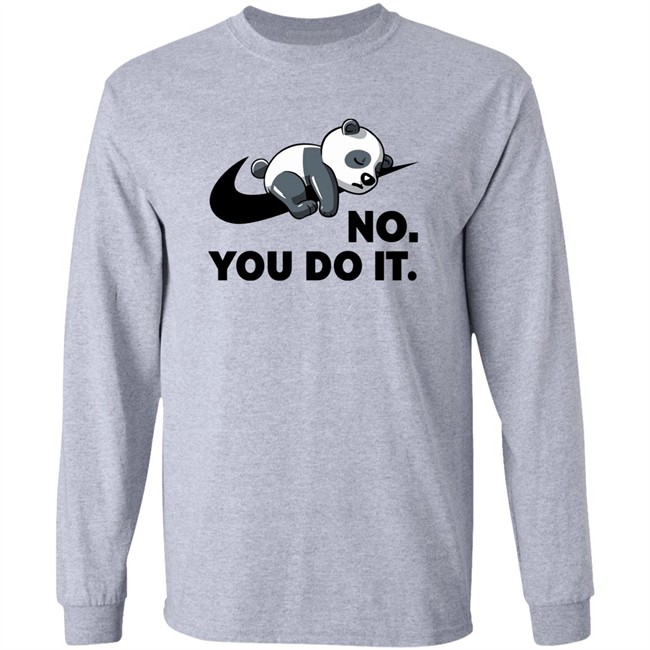 Qwertee Shop By Koalastudio No You Do It Shirt Qwertee Shop By Koalastudio No You Do It Shirt