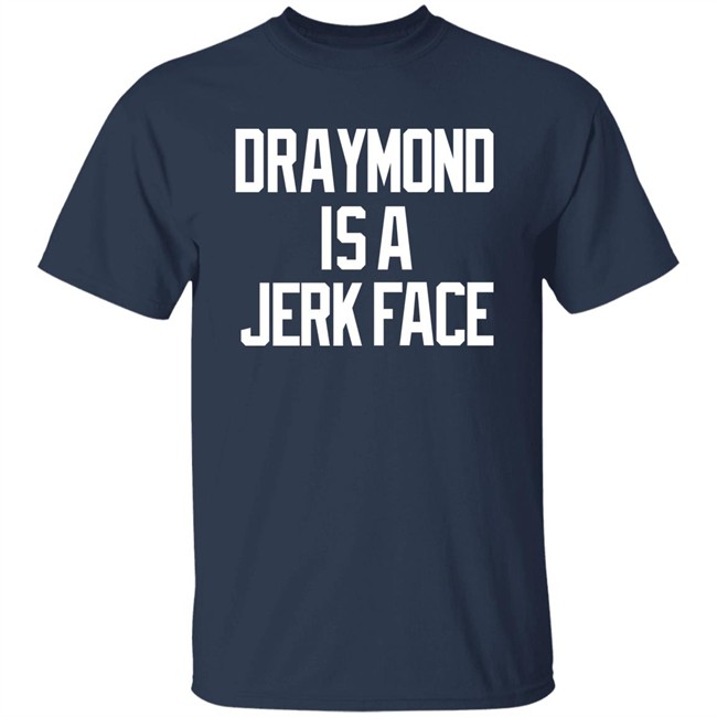 Dave Portnoy Draymond Is A Jerk Face Tee Shirt Barstool Sports Store Barstool Sports Store Draymond Is A Jerk Face Tee Shirt Dave Portnoy