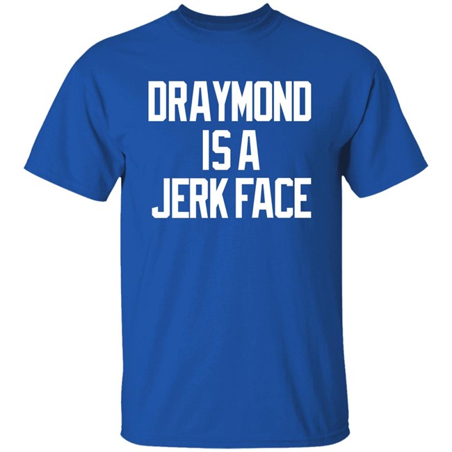 Dave Portnoy Draymond Is A Jerk Face Tee Shirt Barstool Sports Store Draymond Is A Jerk Face Tee Shirt Dave Portnoy Barstool Sports Store