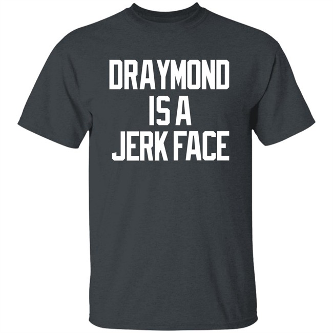 Dave Portnoy Draymond Is A Jerk Face Tee Shirt Barstool Sports Store Dave Portnoy Draymond Is A Jerk Face Tee Shirt Barstool Sports Store