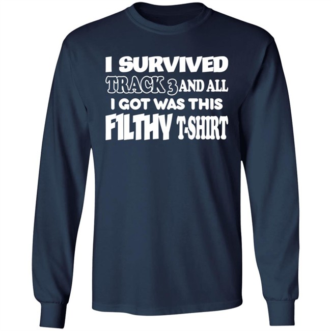 F1lthywakeup I Survived Track 3 And All I Got Was This F1lthy T-Shirt Shirt I Survived Track 3 And All I Got Was This F1lthy T-Shirt Shirt F1lthywakeup