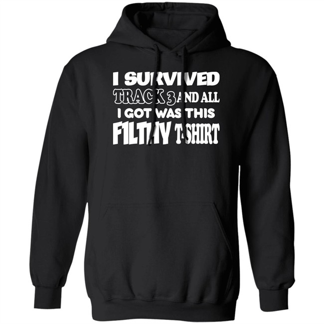 F1lthywakeup I Survived Track 3 And All I Got Was This F1lthy T-Shirt Shirt F1lthywakeup I Survived Track 3 And All I Got Was This F1lthy T-Shirt Shirt