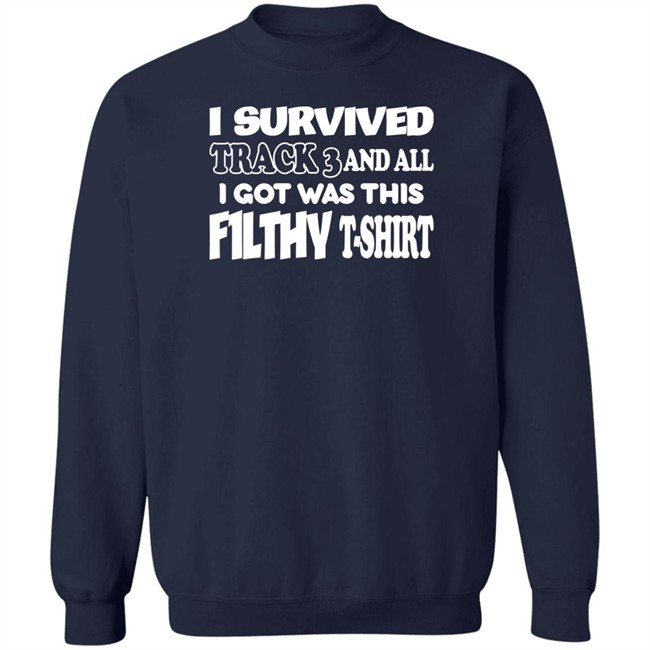 F1lthywakeup I Survived Track 3 And All I Got Was This F1lthy T-Shirt Shirt F1lthywakeup I Survived Track 3 And All I Got Was This F1lthy T-Shirt Shirt