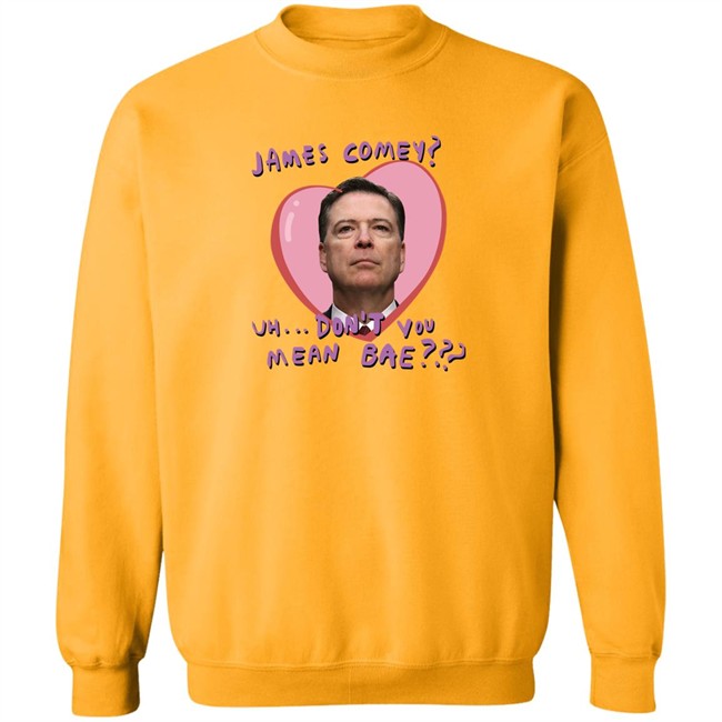 James Comey Uh Don't You Mean Bae Shirt Branson Reese