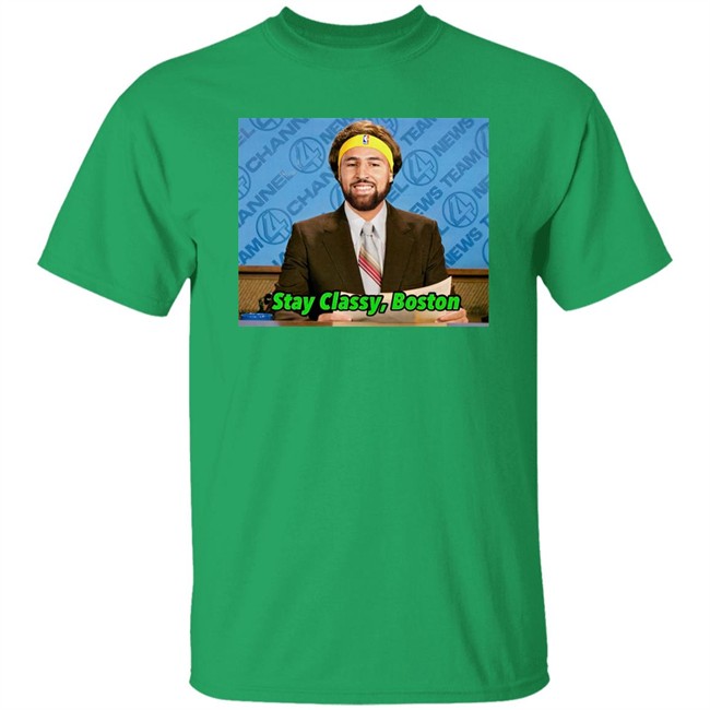 Stay Classy Boston Shirt Klay Thompson Tony Clements Tony Clements Klay Thompson Stay Classy Boston Shirt