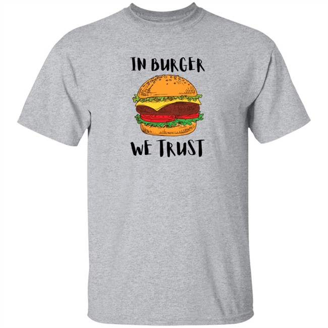 In Patty We Trust Shirt In Patty We Trust Shirt