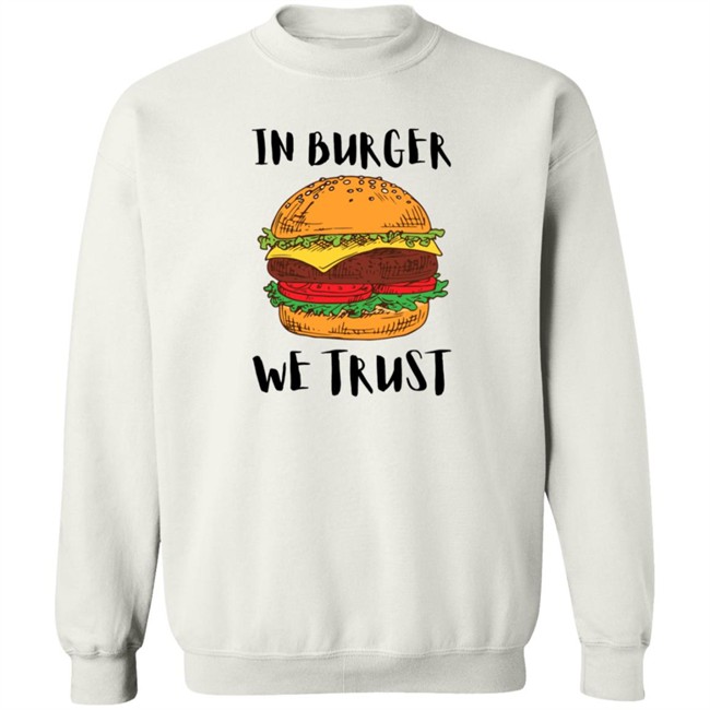 In Patty We Trust Shirt In Patty We Trust Shirt