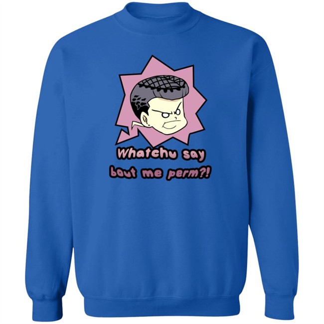 Saltydkdan Shirts Whatchu Say About Me Perm Shirt Saltydkdan Shirts Whatchu Say About Me Perm Shirt