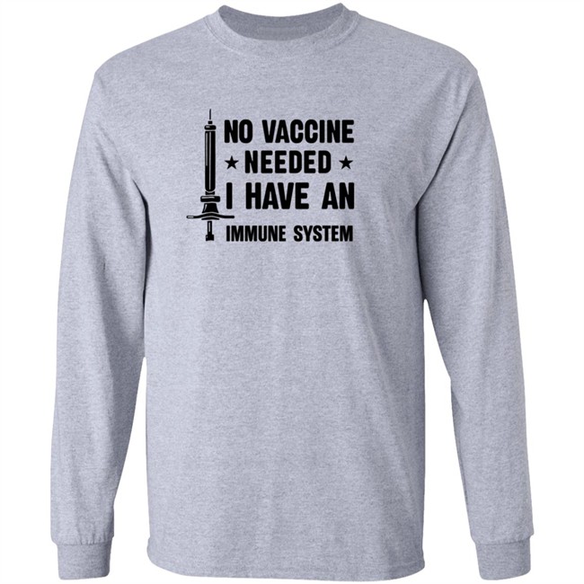 No Vaccine Needed I Have An Immune System Shirt No Vaccine Needed I Have An Immune System Shirt