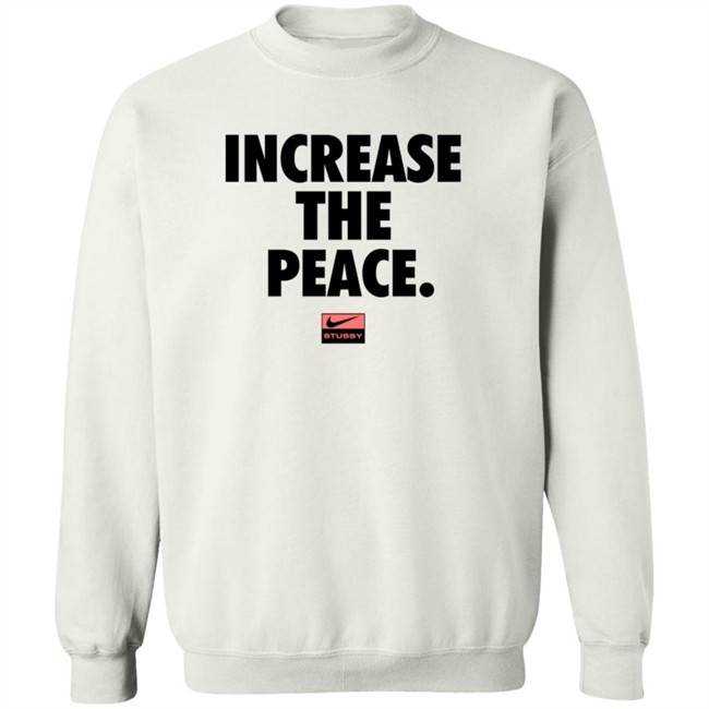 Increase Peace Shirt Increase Peace Shirt
