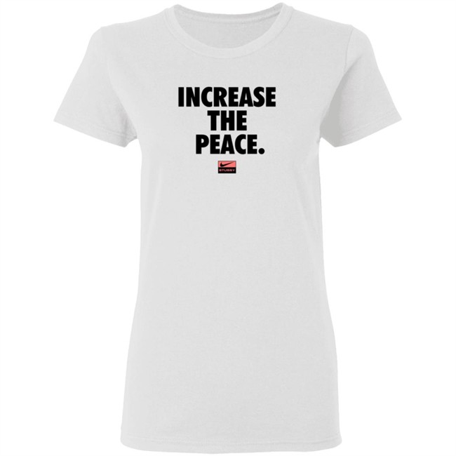 Increase Peace Shirt Increase Peace Shirt