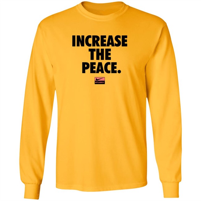 Increase Peace Shirt Increase Peace Shirt