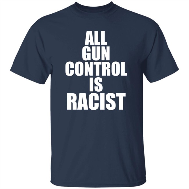Elijahschaffer All Gun Control Is Racist Shirt Elijahschaffer All Gun Control Is Racist Shirt