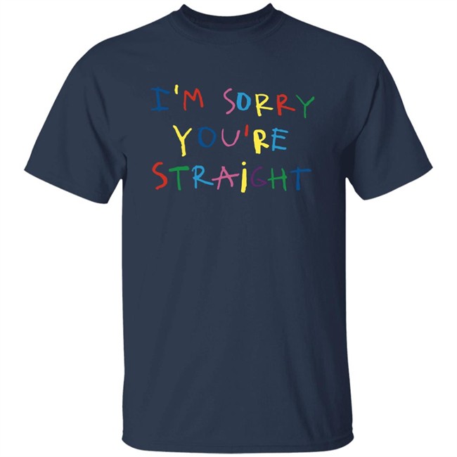 Jarebear0908 I'm Sorry You're Straight T Shirt Cachorro Lozano Merch I'm Sorry You're Straight T Shirt Jarebear0908 Cachorro Lozano Merch