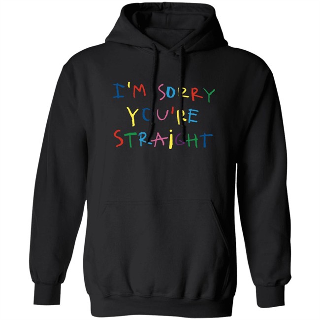 I'm Sorry You're Straight T Shirt Jarebear0908 Cachorro Lozano Merch