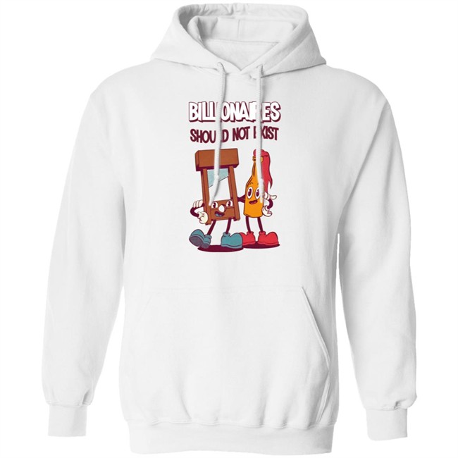 Billionaires Should Not Exist T Shirt Jaybefaunt Billionaires Should Not Exist T Shirt Jaybefaunt