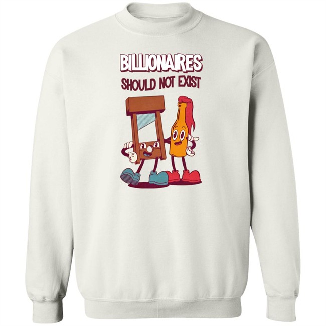 Billionaires Should Not Exist T Shirt Jaybefaunt Jaybefaunt Billionaires Should Not Exist T Shirt