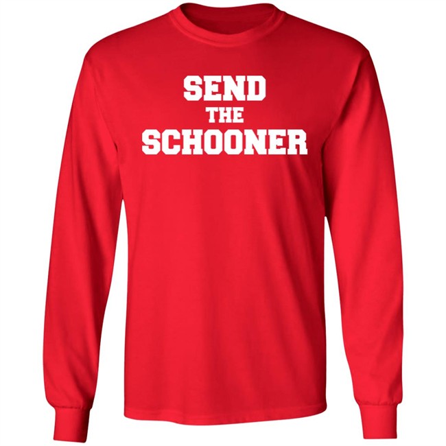 Send The Schooner T Shirt #Sendtheschooner #Sendtheschooner Send The Schooner T Shirt