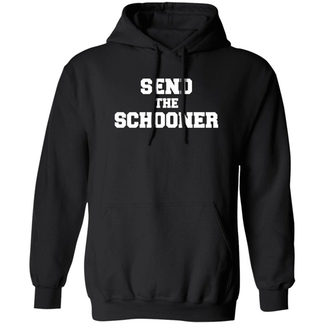 Send The Schooner T Shirt #Sendtheschooner #Sendtheschooner Send The Schooner T Shirt