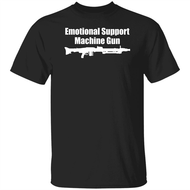 Ak Guy Merch Emotional Support Machine Gun T Shirt
