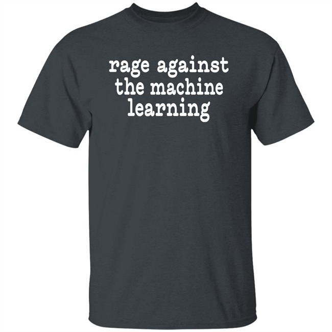 Chris Bail Rage Against The Machine Learning Shirt