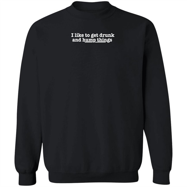 I Like To Get Drunk And Hump Things Shirt Remi Wolf I Like To Get Drunk And Hump Things Shirt Remi Wolf