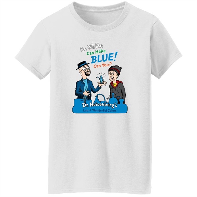 Breaking Bad Irony Mr.White Can Make Blue Can You Dr.Heisenberg's Lab Of Wonderful Colors Shirt Breaking Bad Irony