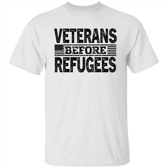 Veterans Before Refugees Shirt Wonderingwear Merch Veterans Before Refugees Shirt Wonderingwear Merch