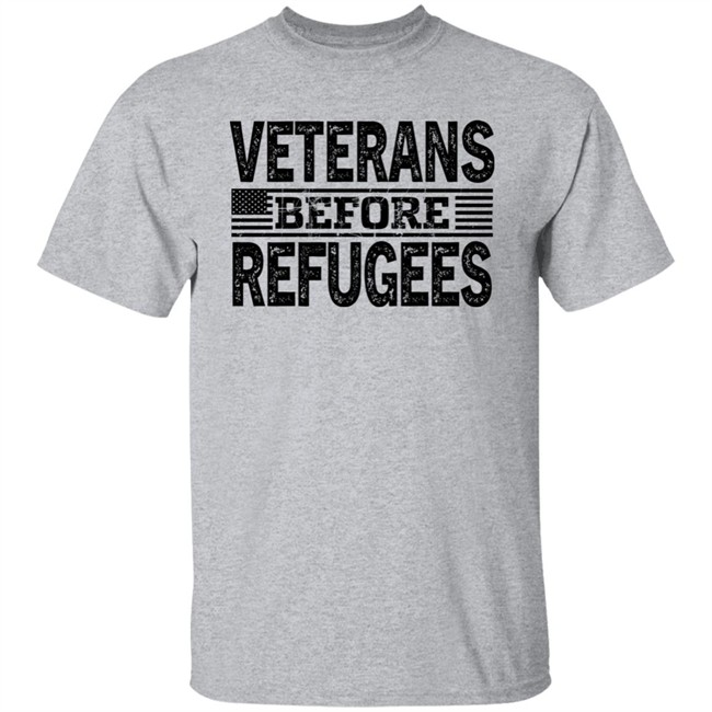 Veterans Before Refugees Shirt Wonderingwear Merch Veterans Before Refugees Shirt Wonderingwear Merch