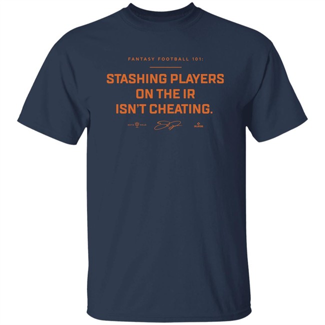 Stashing Players On The Ir Isn’T Cheating T Shirt Rotowear Merch SF Gigantes