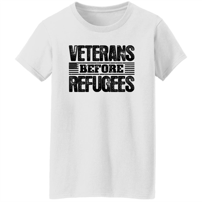 Gemgirl Patriot Depot Merch Veterans Before Refugees Shirt Veterans Before Refugees Shirt Gemgirl Patriot Depot Merch