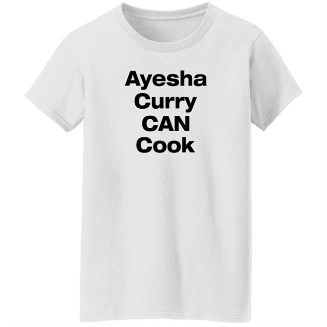 Ayesha Curry Can Cook Shirt Steph Curry
