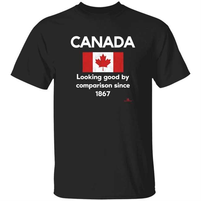 The Beaverton Merch Store Canada Looking Good By Comparison Since 1867 Shirt Canada Looking Good By Comparison Since 1867 Shirt The Beaverton Merch Store