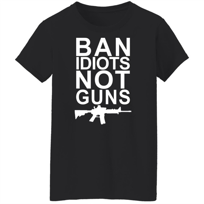 Ban Idiots Not Guns Shirt Jarrod Fisher Ban Idiots Not Guns Shirt Jarrod Fisher