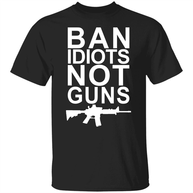Ban Idiots Not Guns Shirt Jarrod Fisher Ban Idiots Not Guns Shirt Jarrod Fisher