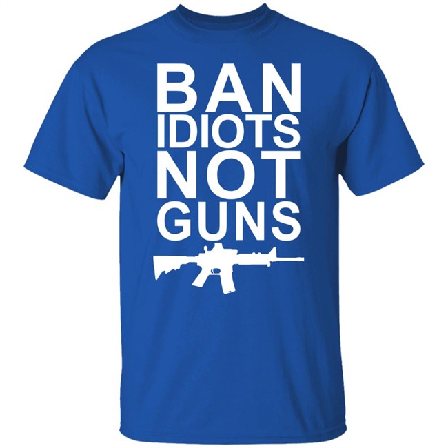 Ban Idiots Not Guns Shirt Jarrod Fisher Jarrod Fisher Ban Idiots Not Guns Shirt
