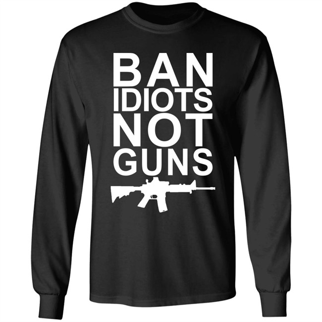 Ban Idiots Not Guns Shirt Jarrod Fisher Ban Idiots Not Guns Shirt Jarrod Fisher